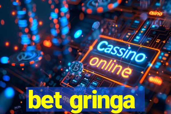 bet gringa